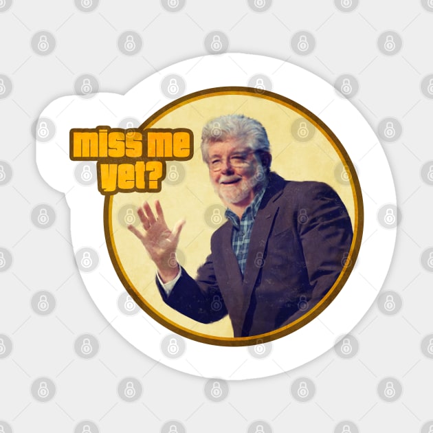 George Lucas: Miss Me Yet? Sticker by DevilOlive